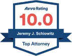 Avvo rating 10.0 badge for Jeremy J. Schiowitz, a top attorney. Blue and white with red 10.0